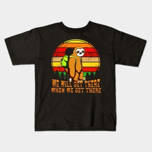 Hiking Team We Will Get There When We Get There Kids T-Shirt